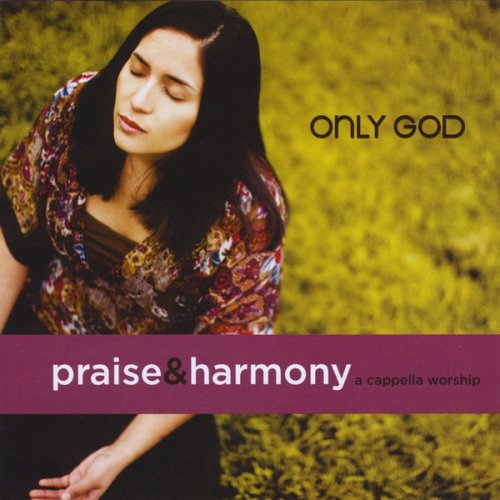 Only God: A Cappella Worship: CD