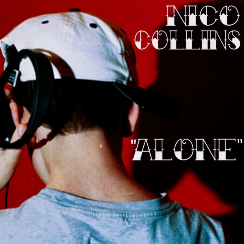 Nico Collins Alone Lyrics Musixmatch