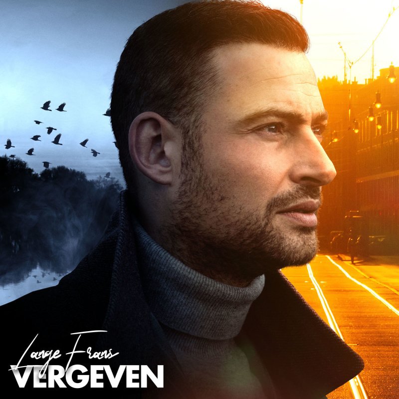 Lange Frans Vergeven Lyrics Musixmatch