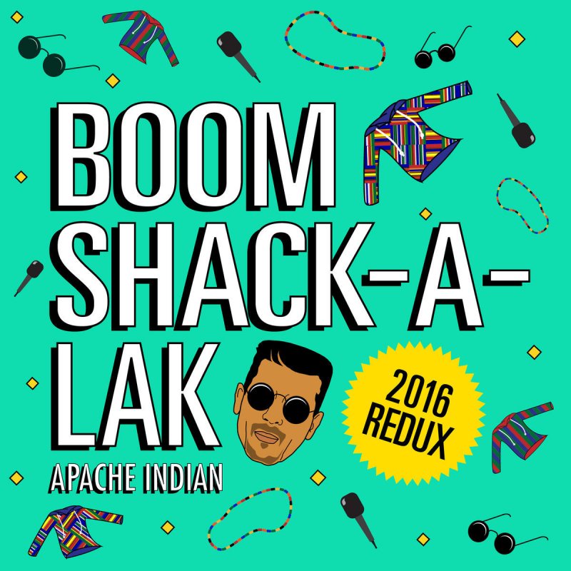 Apache Indian Boom Shack A Lak Lyrics Apache Indian Boom Shack A Lak 2016 Redux Paroles Musixmatch