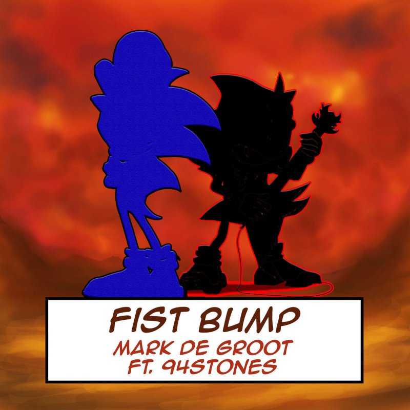 Mark De Groot Feat 94stones Fist Bump From Sonic Forces Lyrics Musixmatch