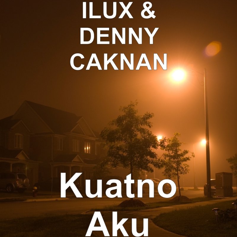 Ilux Kuatno Aku Lyrics Musixmatch Ku rasane abot nerimo kenyataan. ilux kuatno aku lyrics musixmatch
