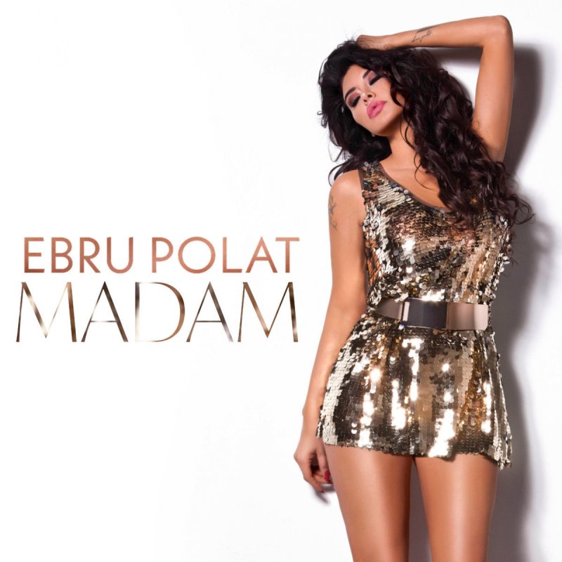 ebru polat madam lyrics musixmatch