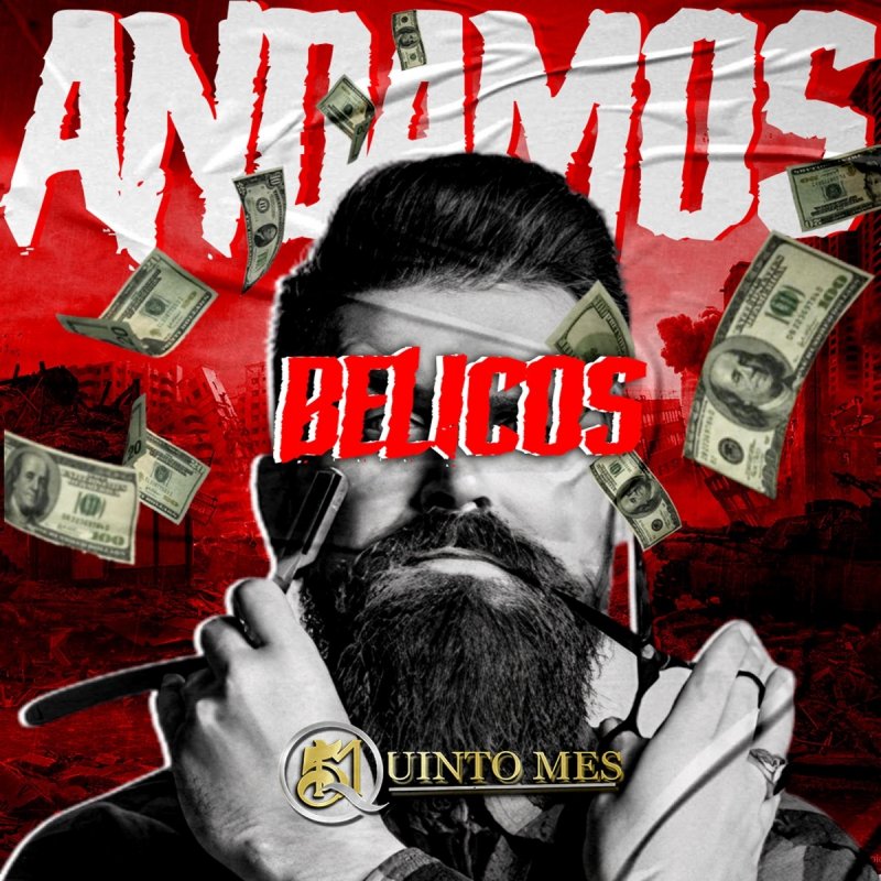 Quinto Mes Andamos Belicos Letra Musixmatch