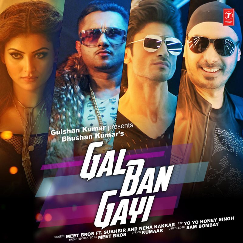 Meet Bros Feat Sukhbir Neha Kakkar And Yo Yo Honey Singh Gal Ban Gayi