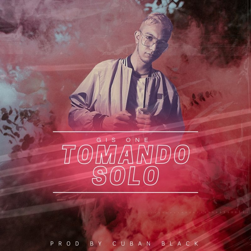 Letra de Tomando Solo de GisOne | Musixmatch