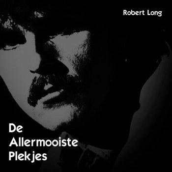 De Allermooiste Plekjes by Robert Long album lyrics | Musixmatch - Song