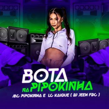 Letras de MC Pipokinha | Musixmatch