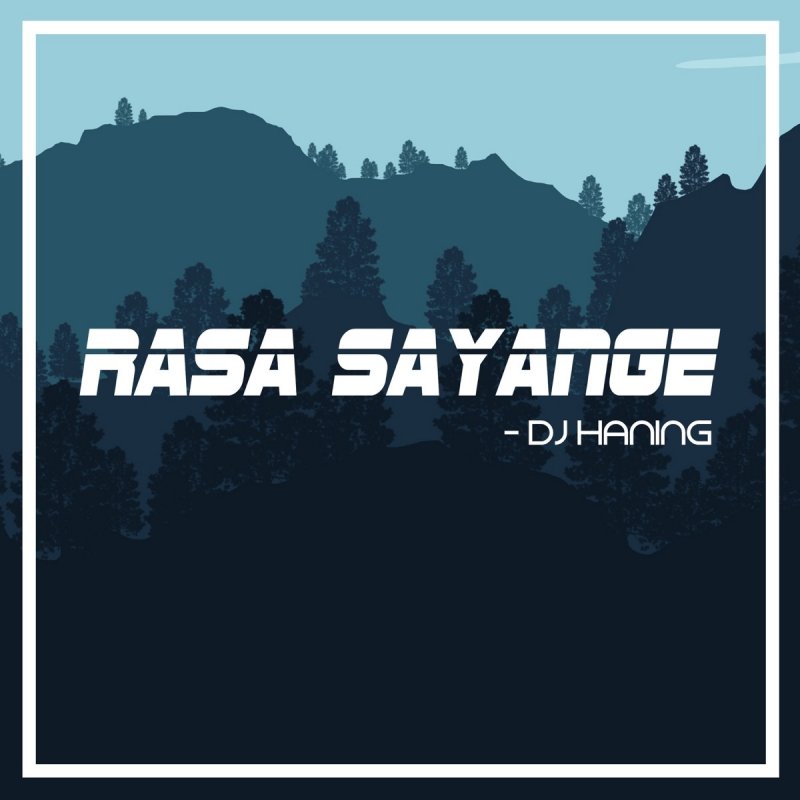 Dj Haning Rasa Sayange Lyrics Musixmatch