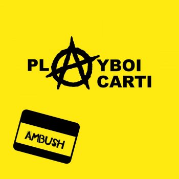 Playboi Carti By Ambush Album Lyrics Musixmatch Song Lyrics And Translations