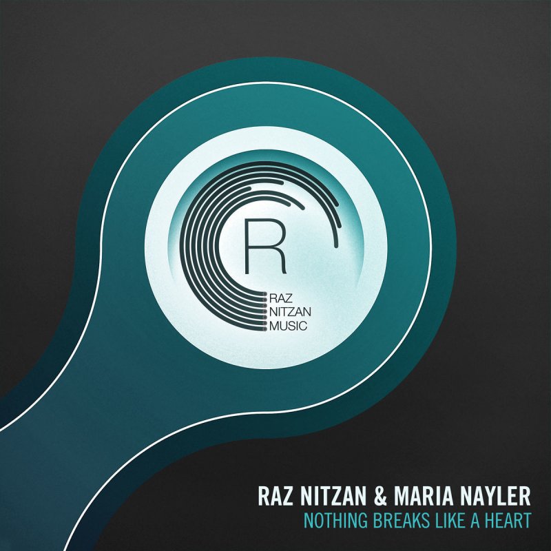 Raz Nitzan Feat Maria Nayler Nothing Breaks Like A Heart Lyrics Musixmatch