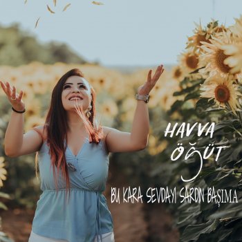 bu kara sevdayi sardin basima by havva ogut album lyrics musixmatch