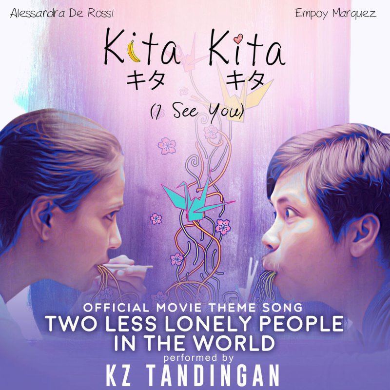 Kz Tandingan Two Less Lonely People In The World Theme Song From Kita Kita Lyrics Musixmatch