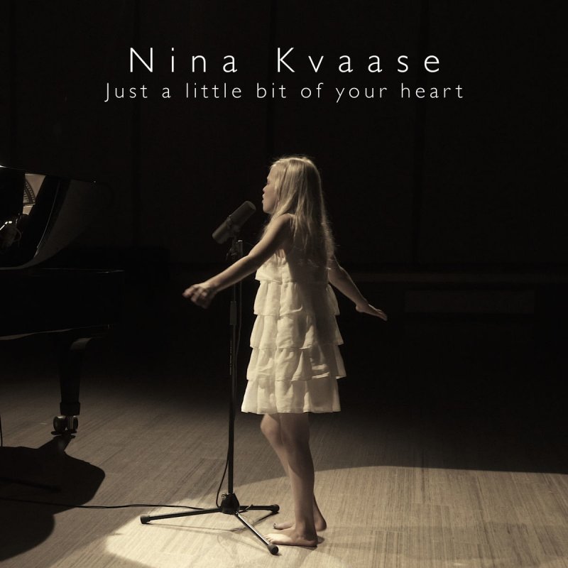 Nina Kvaase Feat Oystein modt Just A Little Bit Of Your Heart Lyrics Musixmatch