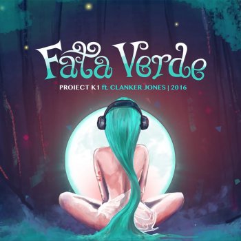 Fata Verde 2016 Testo Proiect K1 Feat Clanker Jones Mtv Testi E Canzoni