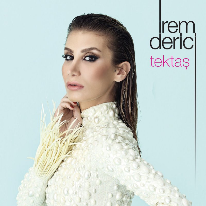 Irem Derici Tektas Lyrics Musixmatch