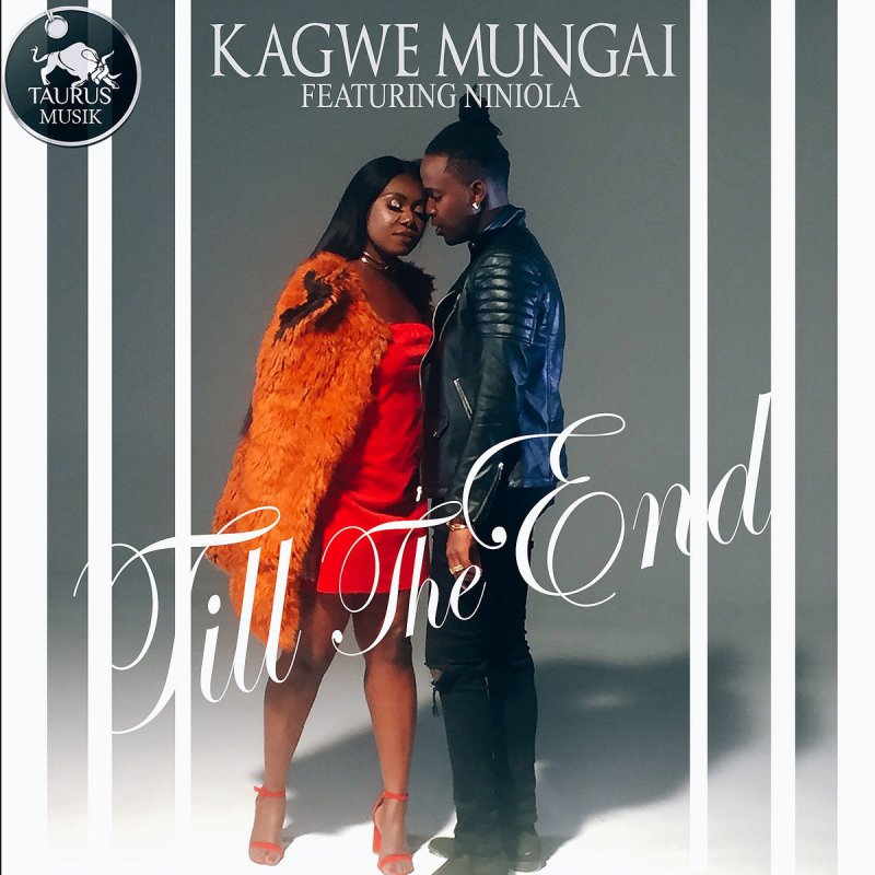 Kagwe Mungai Feat Niniola Till The End Lyrics Musixmatch