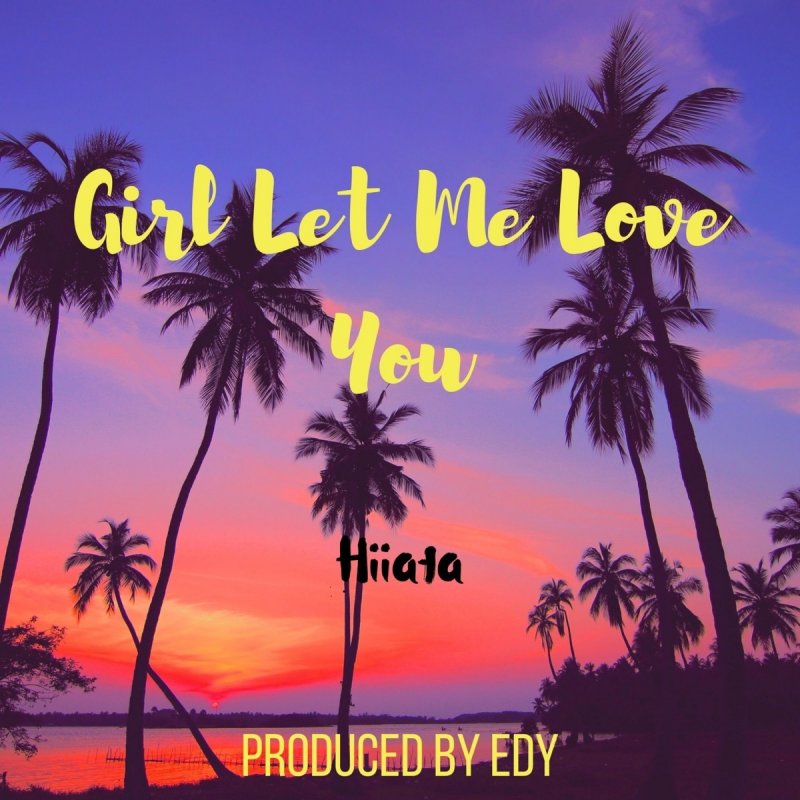 Hiiata Girl Let Me Love You Lyrics Musixmatch Hiiata Girl Let Me Love You Lyrics Musixmatch