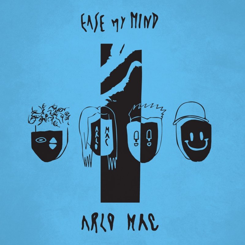 Arlo Mac Letra de Ease My Mind Musixmatch