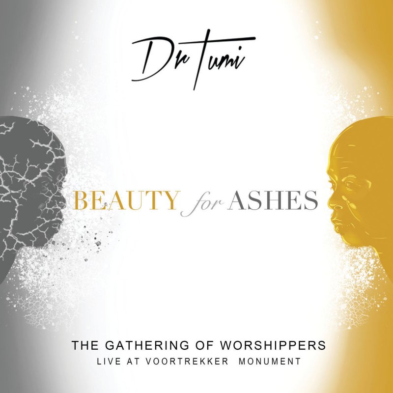Dr Tumi Beauty For Ashes Live At The Voortrekker Monument Lyrics Musixmatch