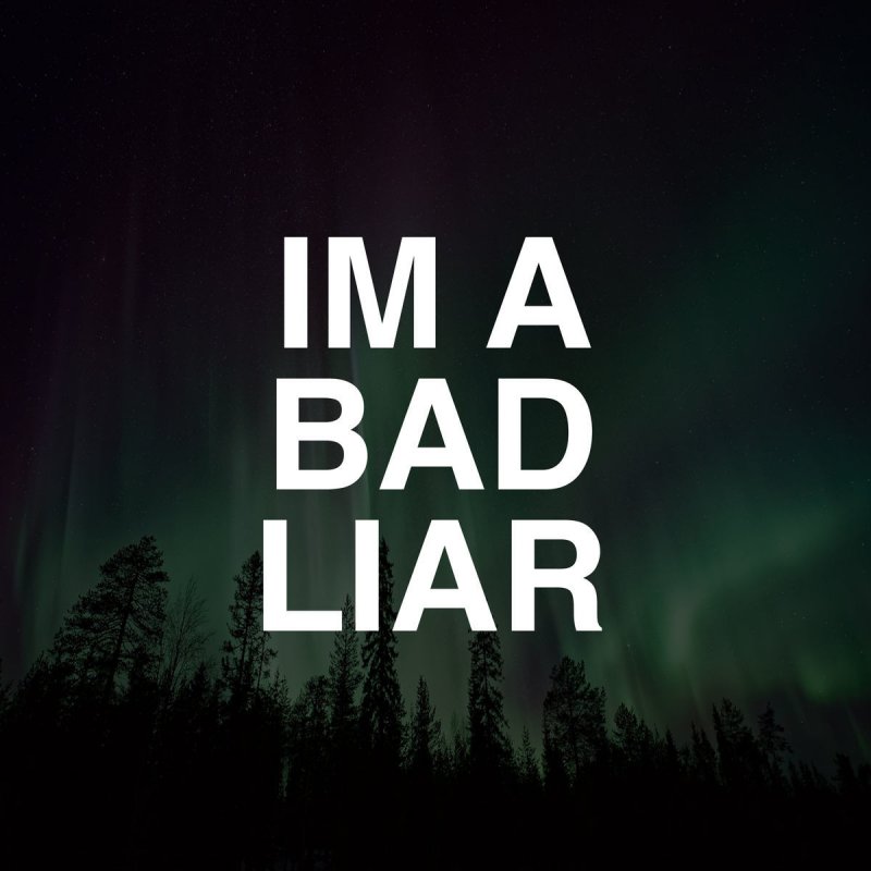 Areena Grane I M A Bad Liar Lyrics Musixmatch