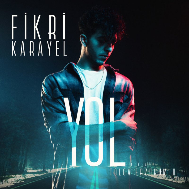 Fikri Karayel Feat Tolga Erzurumlu Yol Lyrics Musixmatch