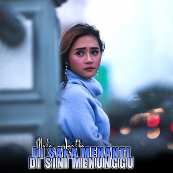 Di Sana Menanti Di Sini Menunggu Testo Mala Agatha Mtv Testi E Canzoni