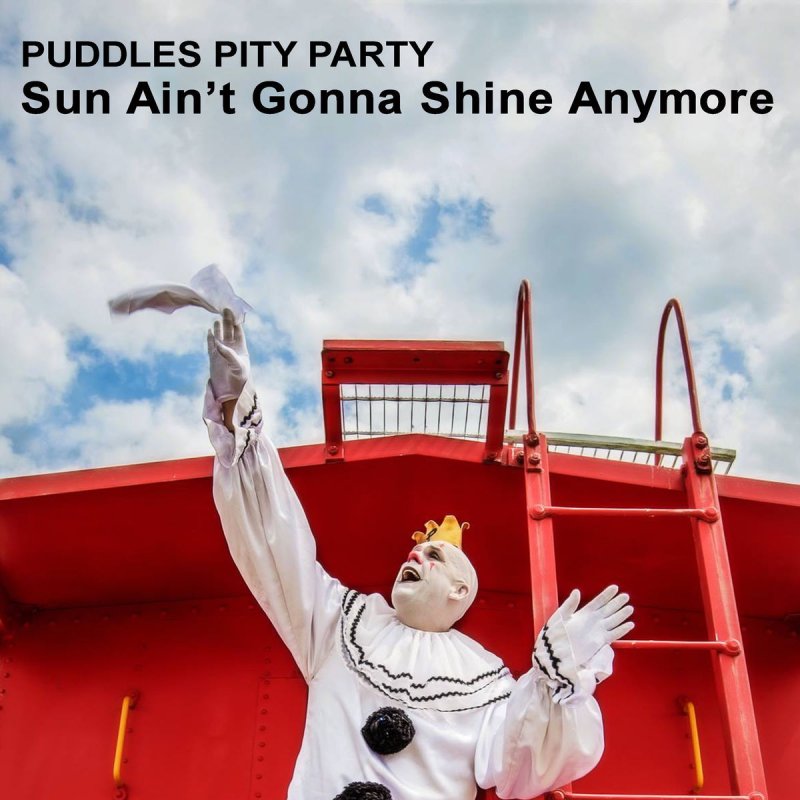 Ain t gonna answer. Puddles Pity Party.