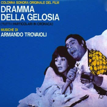 I Testi Delle Canzoni Dell Album Dramma Della Gelosia Original Motion Picture Soundtrack Di Armando Trovajoli Mtv Con monica vitti, marcello mastroianni, giancarlo giannini, marisa merlini, manolo zarzo. testi canzoni