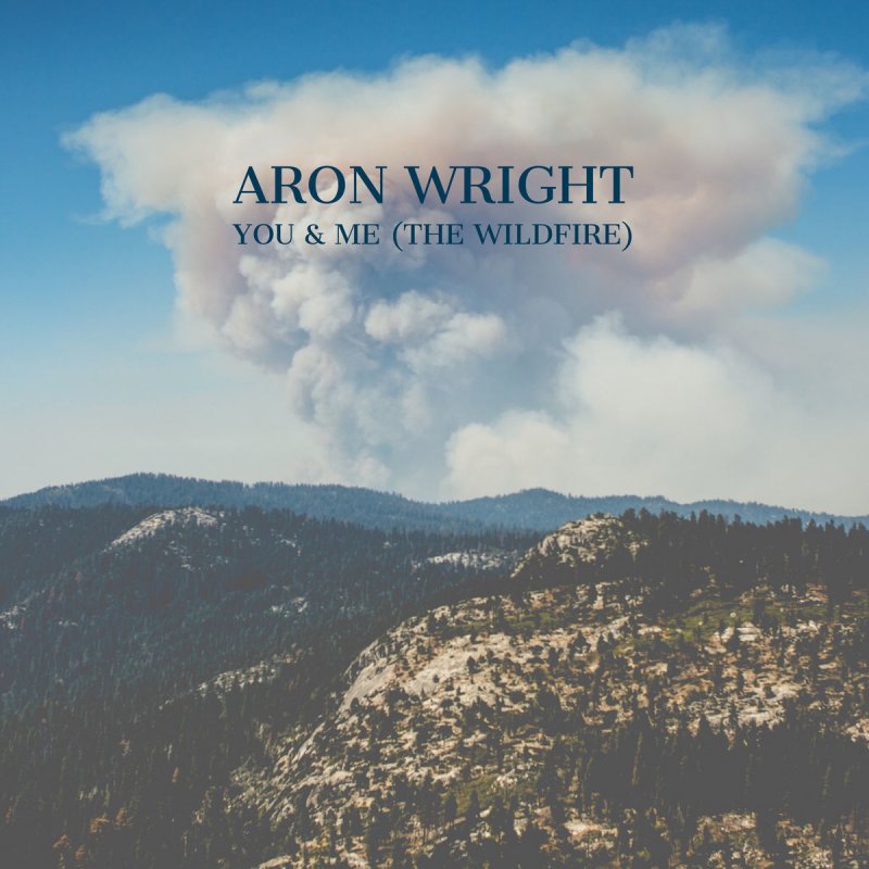 Aron Wright You Me The Wildfire Lyrics Musixmatch I do not own any rights to the content ! aron wright you me the wildfire