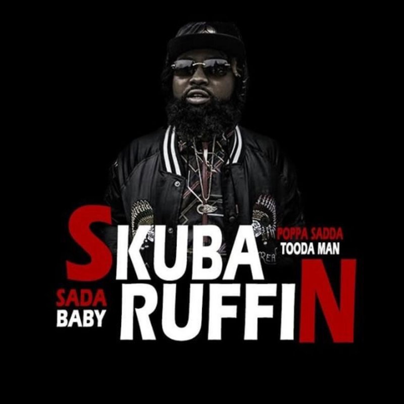 Sada Baby Feat Poppa Sadda Tooda Man Skubaruffin Lyrics Musixmatch