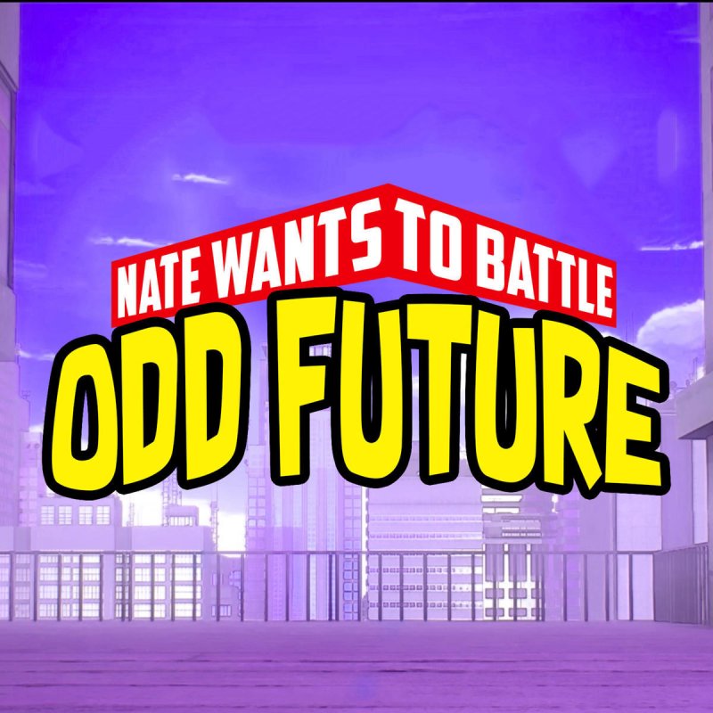 Natewantstobattle Odd Future Lyrics Musixmatch