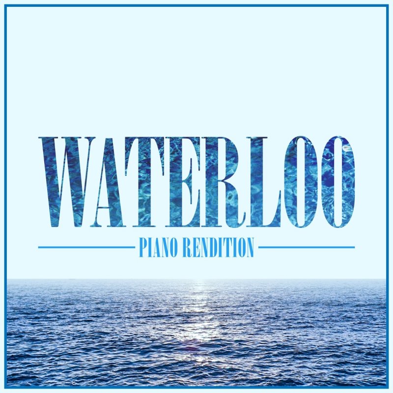 The Blue Notes Waterloo (From "Mamma Mia! Here We Go Again") Lyrics