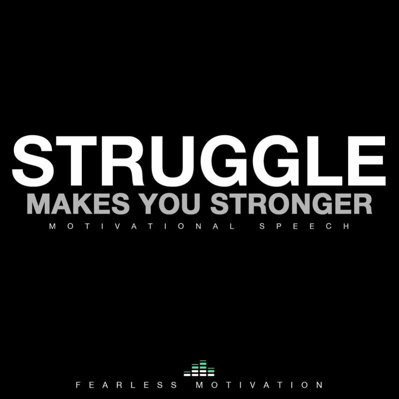 Fearless Motivation Struggle Makes You Stronger Letra Musixmatch