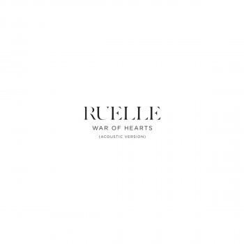 War Of Hearts Acoustic Version By Ruelle Album Lyrics Musixmatch Song Lyrics And Translations