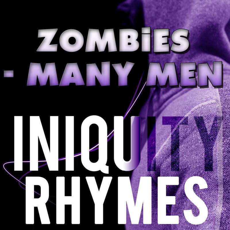 Iniquity Rhymes Zombies Many Men Lyrics Musixmatch