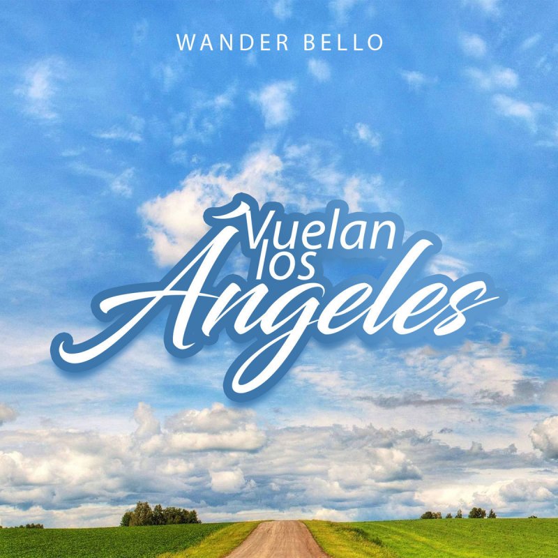 Letra De Vuelan Los Angeles De Wander Bello Musixmatch No se si la iglesia subio o si el cielo bajo, si se que esta lleno de angeles de dios, porque el mismo dios esta aqui. vuelan los angeles de wander bello