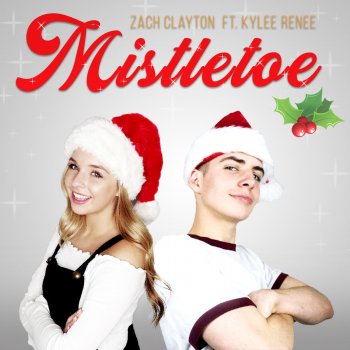 Mistletoe (feat. Kylee Renee) Zach Clayton - lyrics