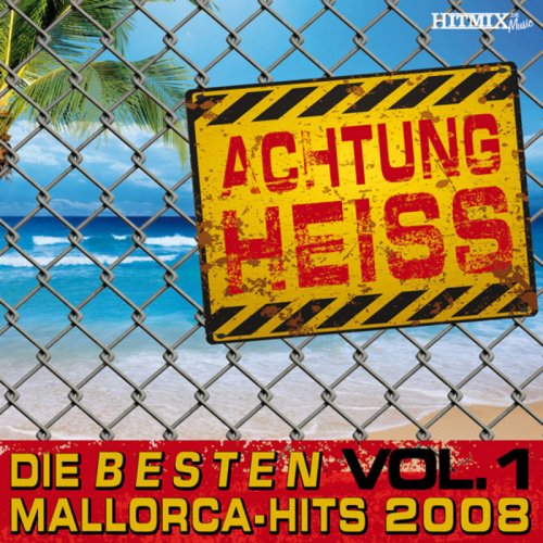 Achtung Heiss - Die Besten Mallorca-hits 2008