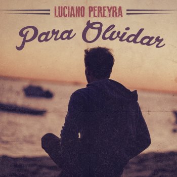 Para Olvidar Luciano Pereyra - lyrics