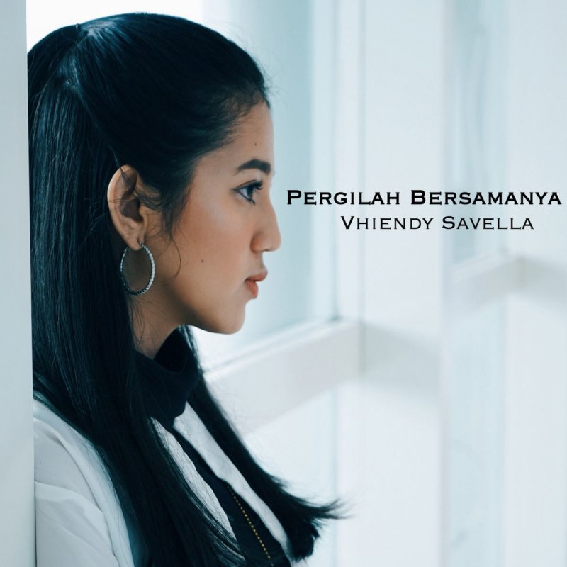 Vhiendy Savella Pergilah Bersamanya Lyrics Musixmatch