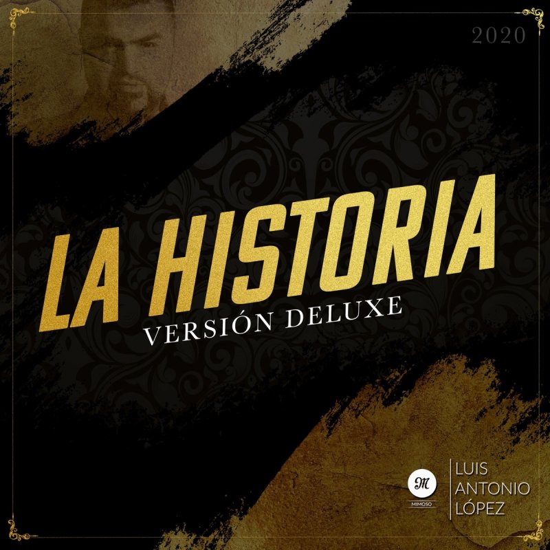 Letra De La Historia Version Deluxe De El Mimoso Luis Antonio Lopez Musixmatch Letras, acordes y tabs para guitarra, bajo y ukulele. de el mimoso luis antonio lopez