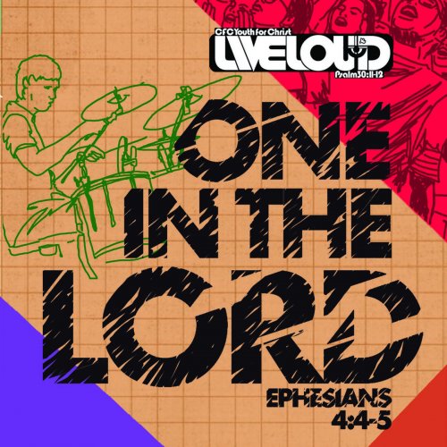 Liveloud (Psalm 30: II-12): One in the Lord (Ephesians 4: 4-5)