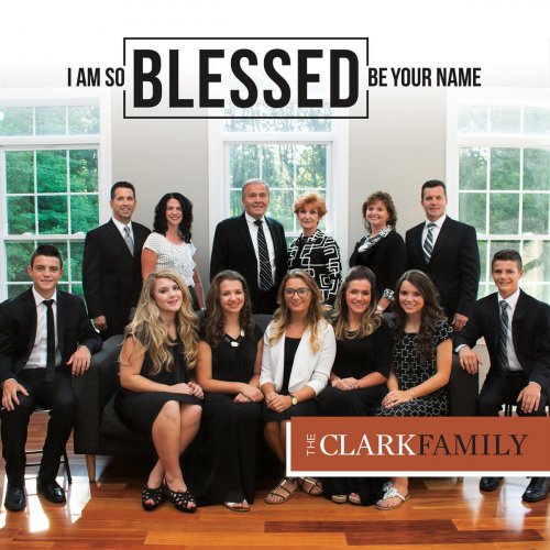 The Clark Family - I Am so Blessed lyrics | Musixmatch