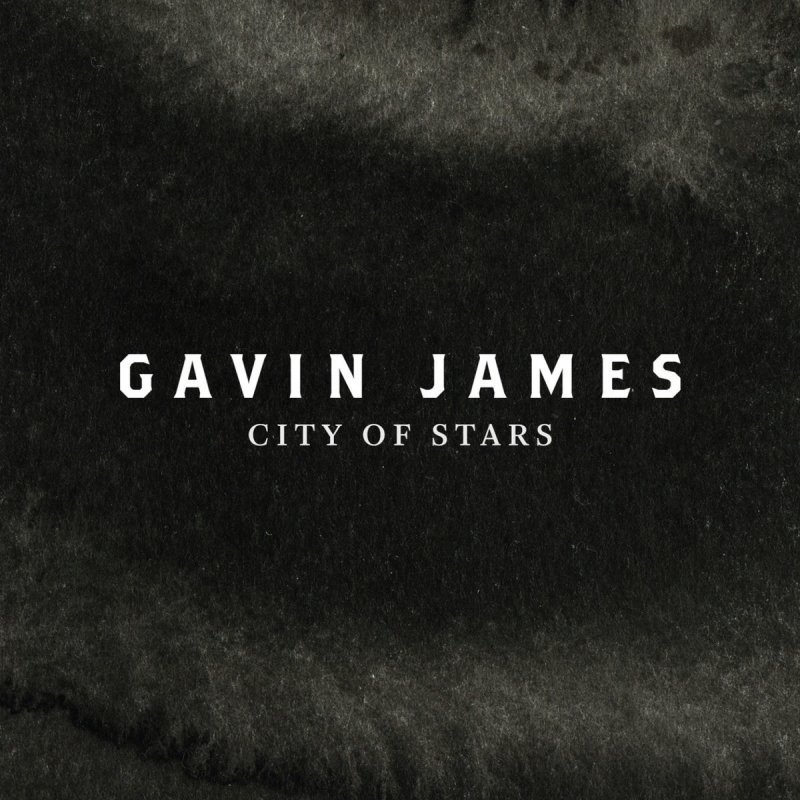 Gavin James City Of Stars Lyrics Musixmatch