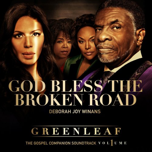 (God Bless the) Broken Road [Greenleaf Soundtrack]
