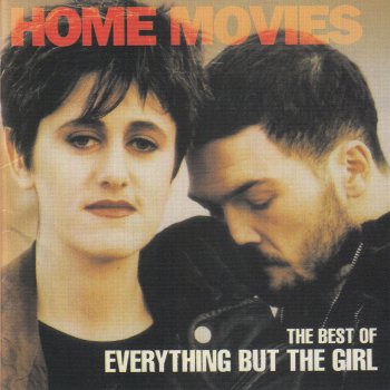 Home Movies: The Best of Everything but the Girl