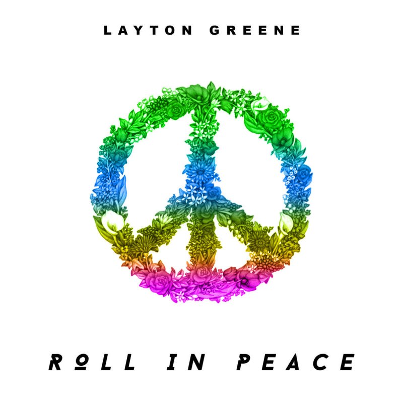 Layton Greene Roll In Peace Lyrics