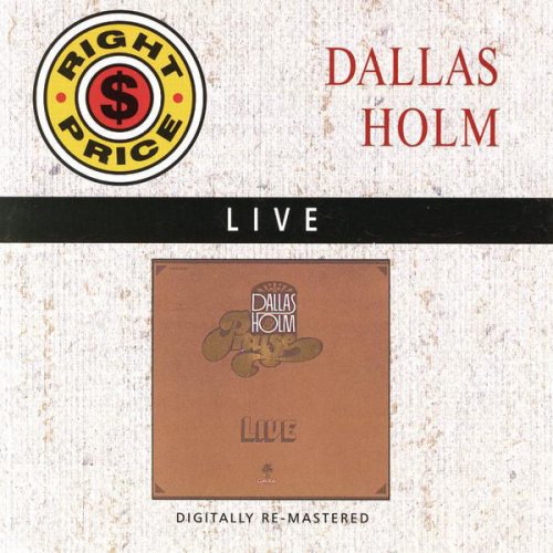 Dallas Holm - Live
