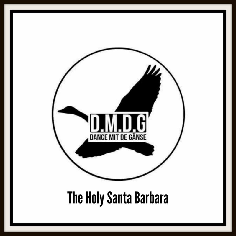 The Holy Santa Barbara - Dance Mit De Gänse Songtext | Musixmatch
